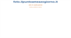 Desktop Screenshot of foto.ilpuntoamezzogiorno.it