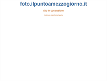 Tablet Screenshot of foto.ilpuntoamezzogiorno.it